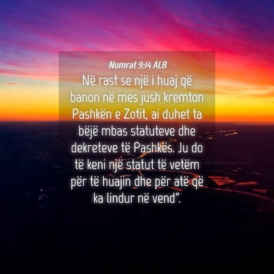 Picture 04 - Numrat 9:14 ALB - Në rast se një i huaj që banon në mes jush - Bible Verse Picture