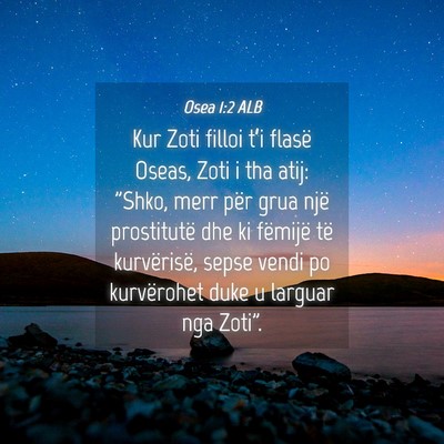 Picture 04 - Osea 1:2 ALB - Kur Zoti filloi t’i flasë Oseas, Zoti i tha - Bible Verse Picture