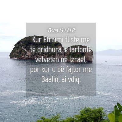 Picture 04 - Osea 13:1 ALB - Kur Efraimi fliste me të dridhura, e lartonte - Bible Verse Picture