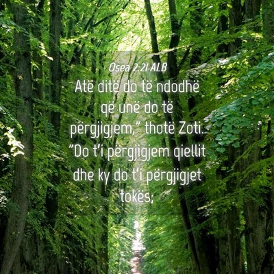 Picture 04 - Osea 2:21 ALB - Atë ditë do të ndodhë që unë do të - Bible Verse Picture