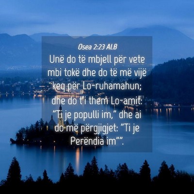 Picture 04 - Osea 2:23 ALB - Unë do të mbjell për vete mbi tokë dhe do të - Bible Verse Picture