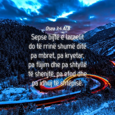 Picture 04 - Osea 3:4 ALB - Sepse bijtë e Izraelit do të rrinë shumë - Bible Verse Picture