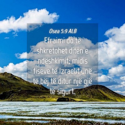 Picture 04 - Osea 5:9 ALB - Efraimi do të shkretohet ditën e ndëshkimit; - Bible Verse Picture