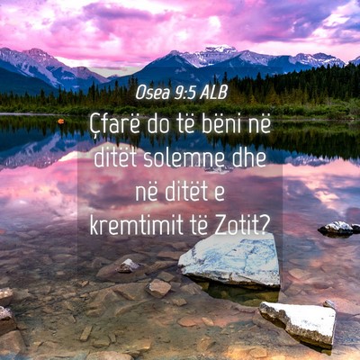 Picture 04 - Osea 9:5 ALB - Çfarë do të bëni në ditët solemne dhe në - Bible Verse Picture