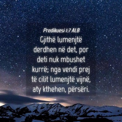 Picture 04 - Predikuesi 1:7 ALB - Gjithë lumenjtë derdhen në det, por deti nuk - Bible Verse Picture