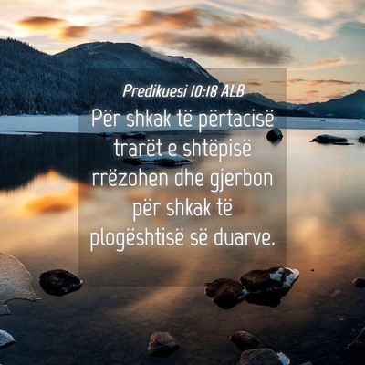 Picture 04 - Predikuesi 10:18 ALB - Për shkak të përtacisë trarët e shtëpisë - Bible Verse Picture