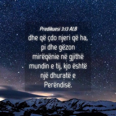 Picture 04 - Predikuesi 3:13 ALB - dhe që çdo njeri që ha, pi dhe gëzon - Bible Verse Picture