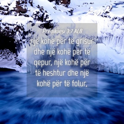 Picture 04 - Predikuesi 3:7 ALB - një kohë për të grisur dhe një kohë për - Bible Verse Picture