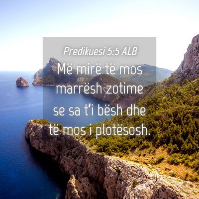 Picture 04 - Predikuesi 5:5 ALB - Më mirë të mos marrësh zotime se sa t’i - Bible Verse Picture