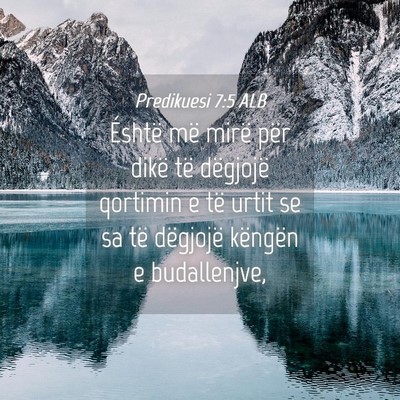 Picture 04 - Predikuesi 7:5 ALB - Éshtë më mirë për dikë të dëgjojë - Bible Verse Picture