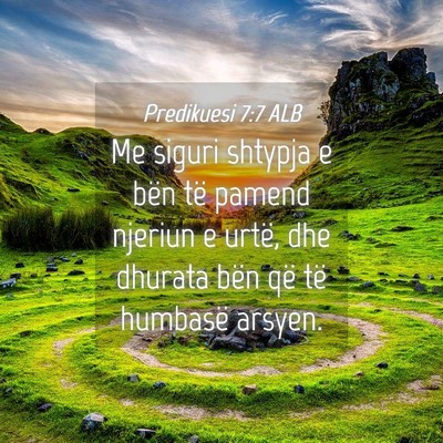 Picture 04 - Predikuesi 7:7 ALB - Me siguri shtypja e bën të pamend njeriun e - Bible Verse Picture