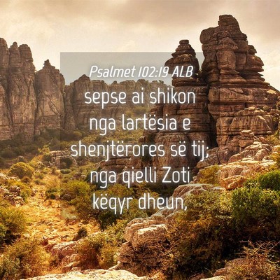 Picture 04 - Psalmet 102:19 ALB - sepse ai shikon nga lartësia e shenjtërores së - Bible Verse Picture