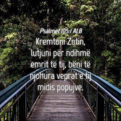 Picture 04 - Psalmet 105:1 ALB - Kremtoni Zotin, lutjuni për ndihmë emrit të - Bible Verse Picture