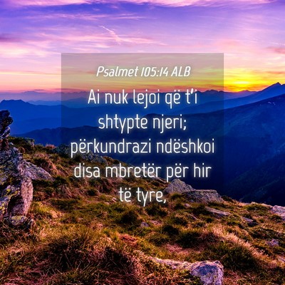 Picture 04 - Psalmet 105:14 ALB - Ai nuk lejoi që t’i shtypte njeri; - Bible Verse Picture