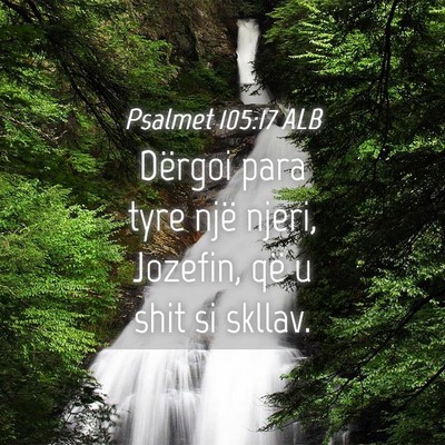 Picture 04 - Psalmet 105:17 ALB - Dërgoi para tyre një njeri, Jozefin, që u shit - Bible Verse Picture