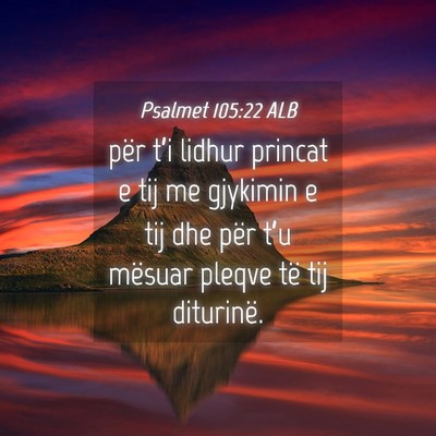 Picture 04 - Psalmet 105:22 ALB - për t’i lidhur princat e tij me gjykimin e tij - Bible Verse Picture