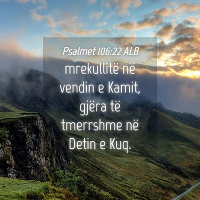 Picture 04 - Psalmet 106:22 ALB - mrekullitë në vendin e Kamit, gjëra të - Bible Verse Picture