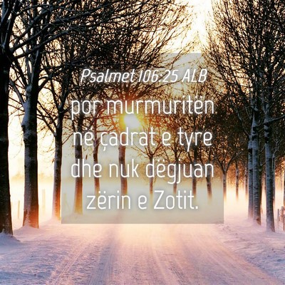 Picture 04 - Psalmet 106:25 ALB - por murmuritën në çadrat e tyre dhe nuk - Bible Verse Picture