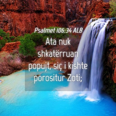 Picture 04 - Psalmet 106:34 ALB - Ata nuk shkatërruan popujt, siç i kishte - Bible Verse Picture