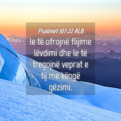 Picture 04 - Psalmet 107:22 ALB - le të ofrojnë flijime lëvdimi dhe le të - Bible Verse Picture