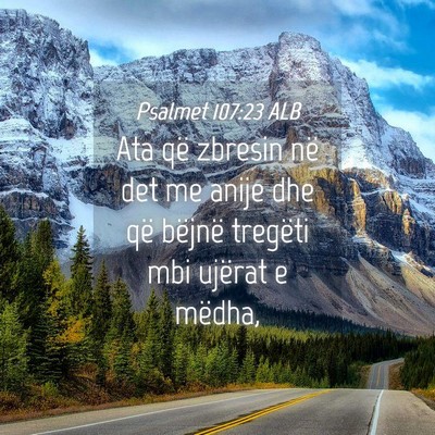 Picture 04 - Psalmet 107:23 ALB - Ata që zbresin në det me anije dhe që bëjnë - Bible Verse Picture