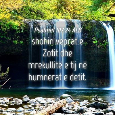 Picture 04 - Psalmet 107:24 ALB - shohin veprat e Zotit dhe mrekullitë e tij në - Bible Verse Picture