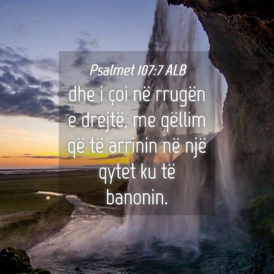 Picture 04 - Psalmet 107:7 ALB - dhe i çoi në rrugën e drejtë, me qëllim që - Bible Verse Picture