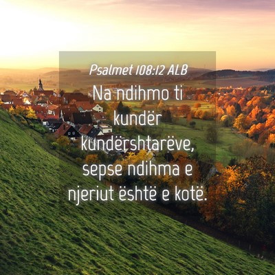 Picture 04 - Psalmet 108:12 ALB - Na ndihmo ti kundër kundërshtarëve, sepse - Bible Verse Picture