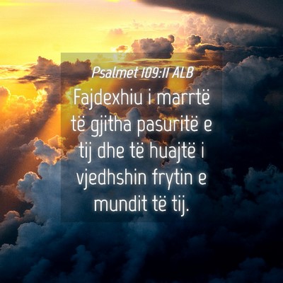 Picture 04 - Psalmet 109:11 ALB - Fajdexhiu i marrtë të gjitha pasuritë e tij - Bible Verse Picture