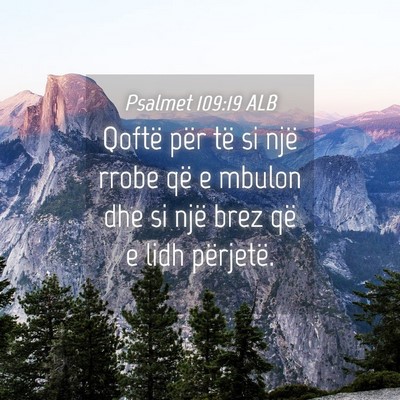 Picture 04 - Psalmet 109:19 ALB - Qoftë për të si një rrobe që e mbulon dhe si - Bible Verse Picture