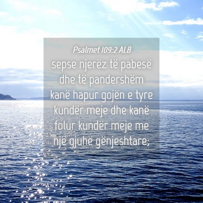 Picture 04 - Psalmet 109:2 ALB - sepse njerëz të pabesë dhe të pandershëm - Bible Verse Picture