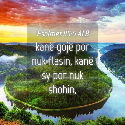 Picture 04 - Psalmet 115:5 ALB - kanë gojë por nuk flasin, kanë sy por nuk - Bible Verse Picture