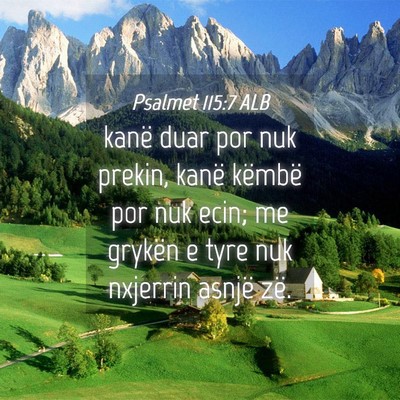 Picture 04 - Psalmet 115:7 ALB - kanë duar por nuk prekin, kanë këmbë por nuk - Bible Verse Picture