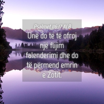 Picture 04 - Psalmet 116:17 ALB - Unë do të të ofroj një flijim falenderimi dhe - Bible Verse Picture