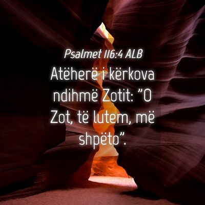 Picture 04 - Psalmet 116:4 ALB - Atëherë i kërkova ndihmë Zotit: 