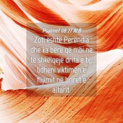 Picture 04 - Psalmet 118:27 ALB - Zoti është Perëndia dhe ka bërë që mbi ne - Bible Verse Picture