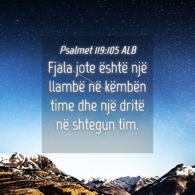 Picture 04 - Psalmet 119:105 ALB - Fjala jote është një llambë në këmbën time - Bible Verse Picture