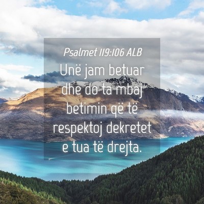 Picture 04 - Psalmet 119:106 ALB - Unë jam betuar dhe do ta mbaj betimin që të - Bible Verse Picture