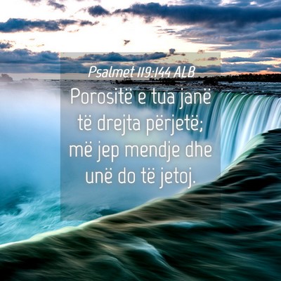 Picture 04 - Psalmet 119:144 ALB - Porositë e tua janë të drejta përjetë; më - Bible Verse Picture