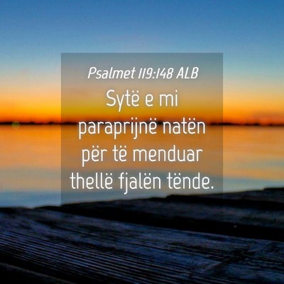 Picture 04 - Psalmet 119:148 ALB - Sytë e mi paraprijnë natën për të menduar - Bible Verse Picture