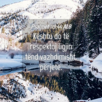 Picture 04 - Psalmet 119:44 ALB - Kështu do të respektoj ligjin tënd - Bible Verse Picture