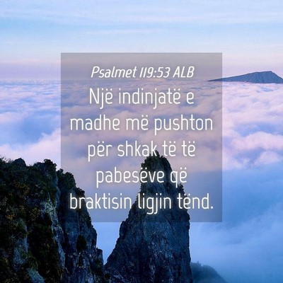 Picture 04 - Psalmet 119:53 ALB - Një indinjatë e madhe më pushton për shkak - Bible Verse Picture