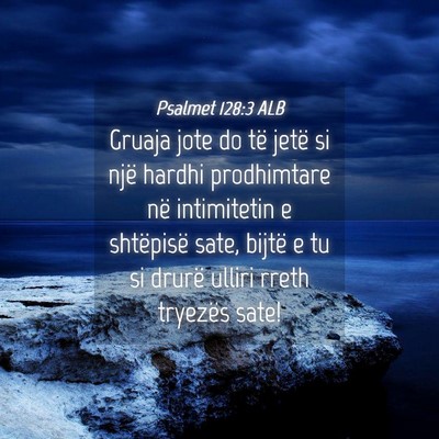Picture 04 - Psalmet 128:3 ALB - Gruaja jote do të jetë si një hardhi - Bible Verse Picture