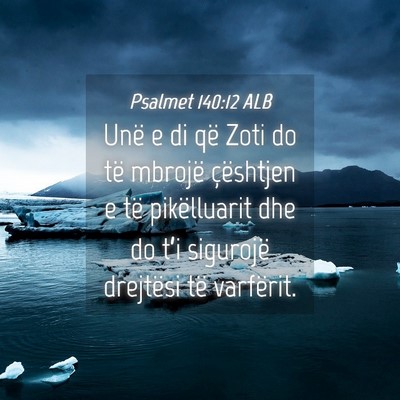 Picture 04 - Psalmet 140:12 ALB - Unë e di që Zoti do të mbrojë çështjen e - Bible Verse Picture