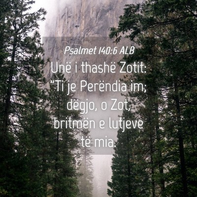 Picture 04 - Psalmet 140:6 ALB - Unë i thashë Zotit: 