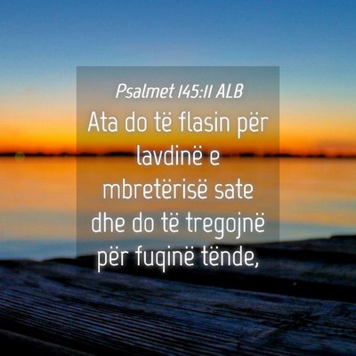 Picture 04 - Psalmet 145:11 ALB - Ata do të flasin për lavdinë e mbretërisë - Bible Verse Picture