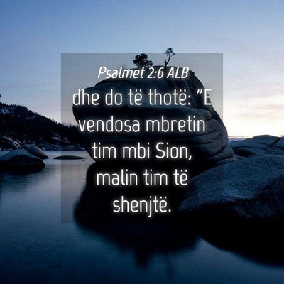 Picture 04 - Psalmet 2:6 ALB - dhe do të thotë: 
