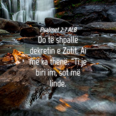 Picture 04 - Psalmet 2:7 ALB - Do të shpallë dekretin e Zotit. Ai më ka - Bible Verse Picture