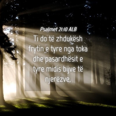 Picture 04 - Psalmet 21:10 ALB - Ti do të zhdukësh frytin e tyre nga toka dhe - Bible Verse Picture