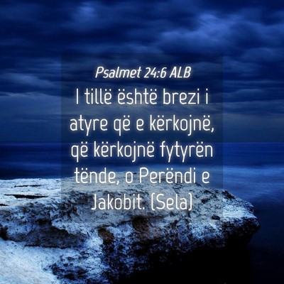 Picture 04 - Psalmet 24:6 ALB - I tillë është brezi i atyre që e kërkojnë, - Bible Verse Picture